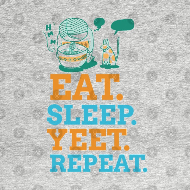 EAT SLEEP YEET REPEAT by RochelPark